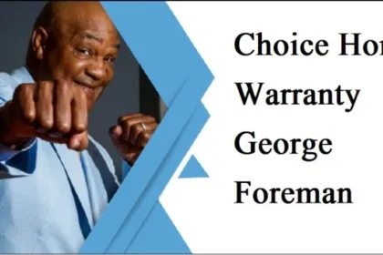 choice home warranty george foreman